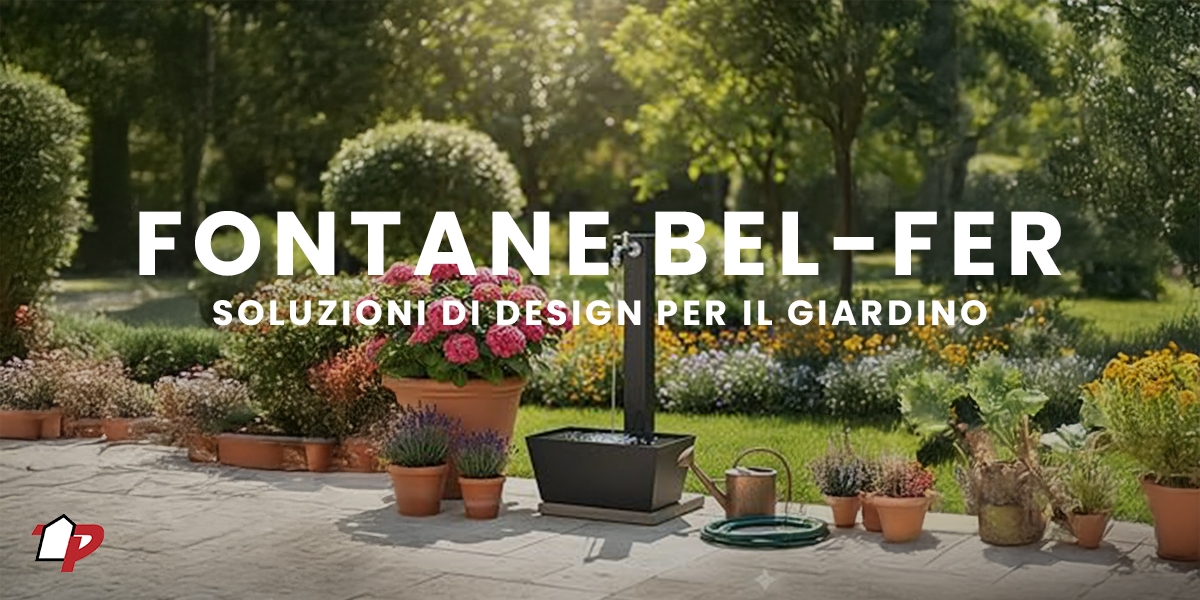 Fontane Bel-Fer: stile, funzionalità e design per il tuo giardino