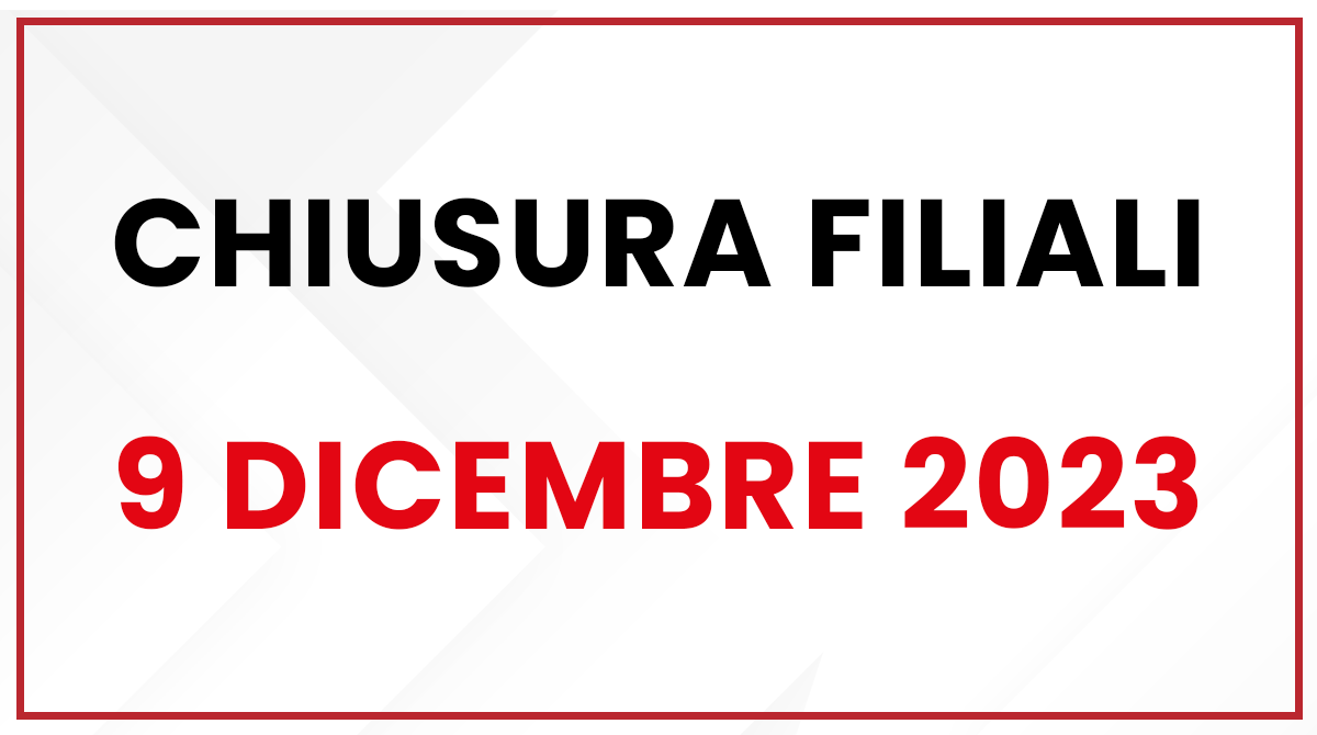 Chiusura filiali Sabato 9 dicembre 2023